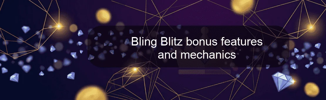 Bling Blitz bonus features and mechanics